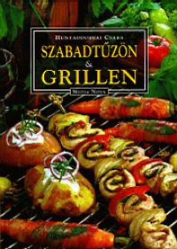 Hunyaddobrai Csaba - Szabadtzn s grillen