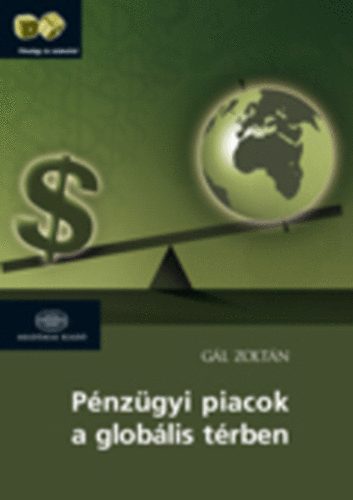 Gál Zoltán - Pénzügyi piacok a globális térben