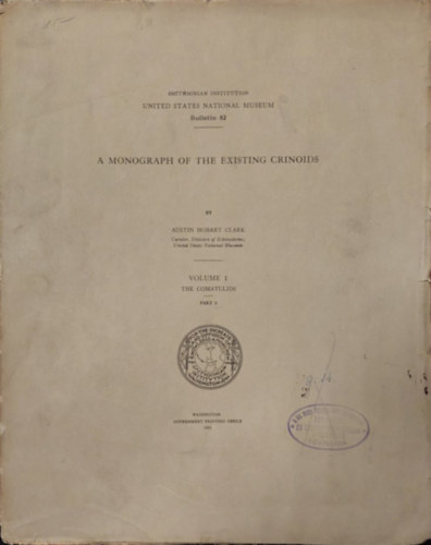 Austin Hobart Clark - A monograph of the existing crinoids (A ltez krinoidok monogrfija angol nyelven) Volume: 1 - Part:2