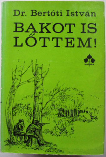 Dr.Bert�ti Istv�n - Bakot is l�ttem!