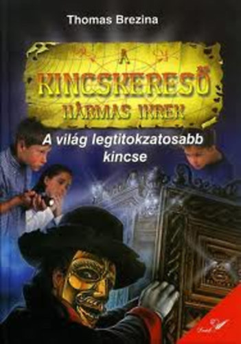 Thomas Brezina - A kincskeres hrmas ikrek - A vilg legtitokzatosabb kincse