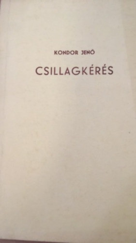 Kondor Jenő (szerk.) - Csillagkérés