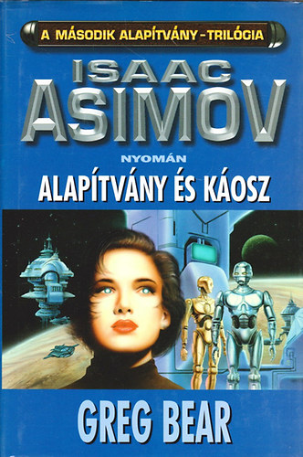 Greg Bear - Alap�tv�ny �s k�osz (Asimov nyom�n)
