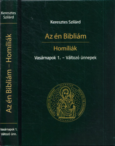 Keresztes Szilrd - Az n Biblim - Homlik - Vasrnapok 1. - Vltoz nnepek