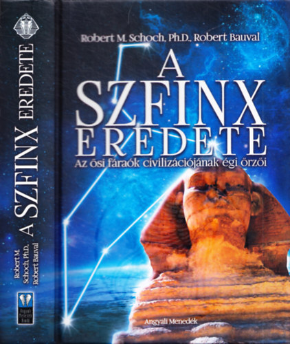 Robert M. Schoch, Robert Bauval - A Szfinx eredete - Az ősi fáraók civilizációjának égi őrzői