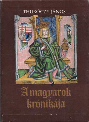 Thuróczy János - A magyarok krónikája I-II. (hasonmás kiadás, tokban)