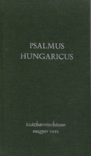 Pomogts Bla - Psalmus hungaricus (szzharminchrom magyar vers)