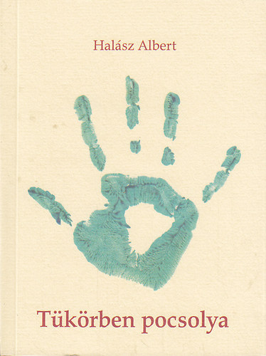 Halász Albert - Tükörben pocsolya