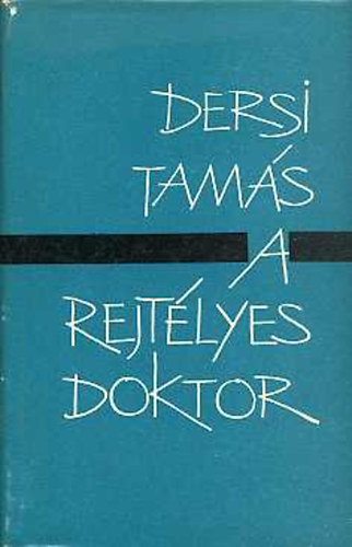 Dersi Tamás - A rejtélyes doktor