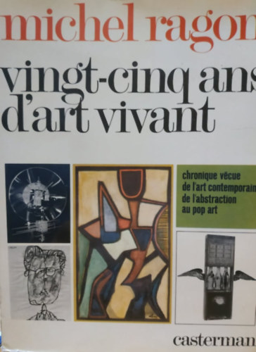 Michel Ragon - Vingt-cinq ans d'art vivant