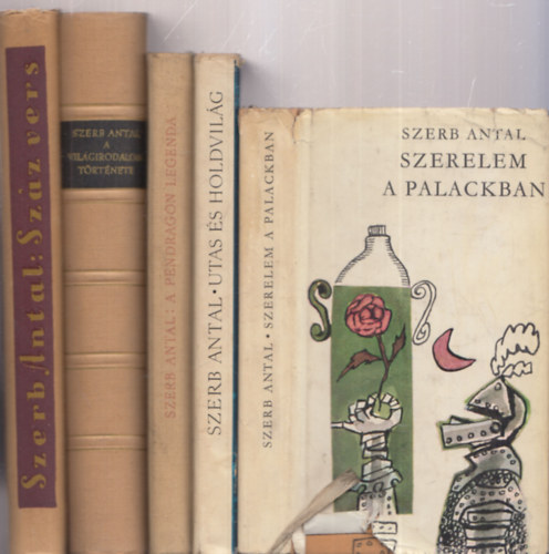 Szerb Antal - 5 db. Szerb Antal k�tet: Szerelem a palackban + A vil�girodalom t�rt�nete + Sz�z vers + A Pendragon-legenda + Utas �s Holdvil�g