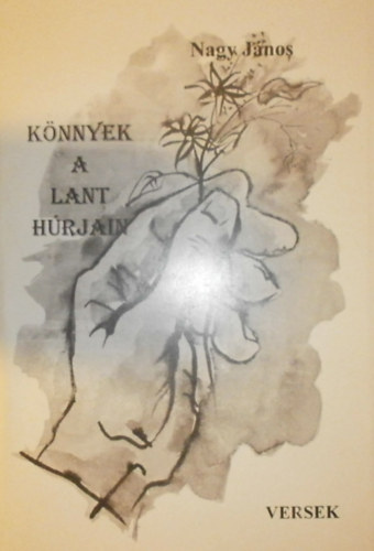 Nagy J�nos - K�nnyek a lant h�rjain