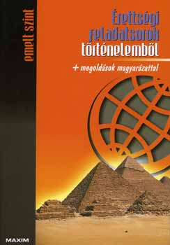 �retts�gi feladatsorok t�rt�nelemb�l + megold�sok magyar�zattal