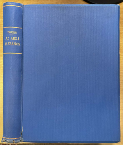 Trochu Francis dr. - Az ars-i plébános