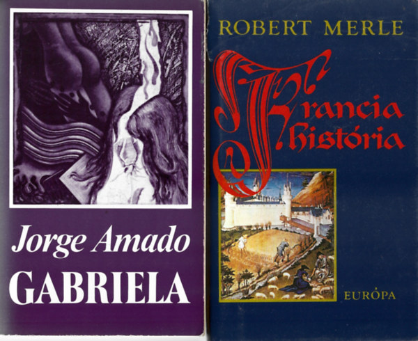 2 db k�nyv, Jorge Amado: Gabriela, Robert Merle: Francia hist�ria