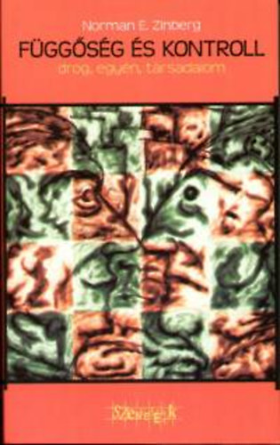 Norman E. Zinberg - F�gg�s�g �s kontroll - Drog, egy�n, t�rsadalom