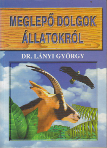 Lnyi Gyrgy - Meglep dolgok az llatokrl