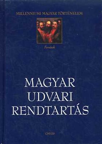 Magyar udvari rendtartás (Utasítások és rendeletek 1617-1708)