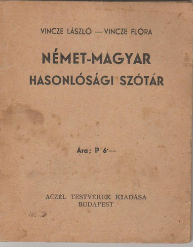 Vincze L�szl� - Vincze Fl�ra - N�met-magyar hasonl�s�gi sz�t�r