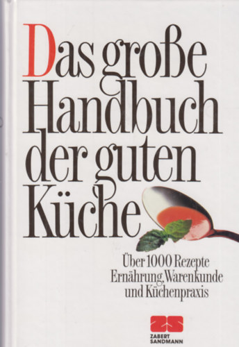 Das groe Handbuch der guten Kche.