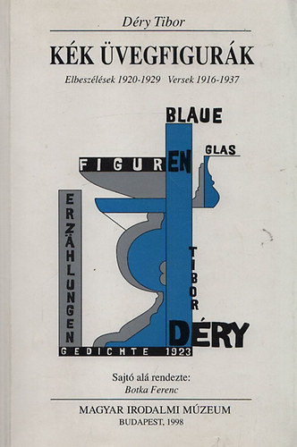 Déry Tibor - Kék üvegfigurák Elbeszélések 1920-1929 Versek 1916-1937