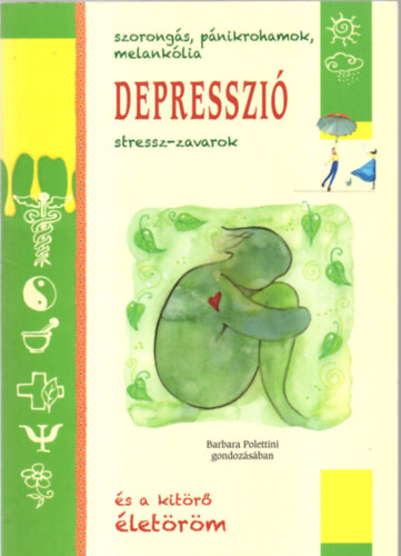 Barbara Polettini - Depresszió - Szorongás, pánikrohamok, melankólia