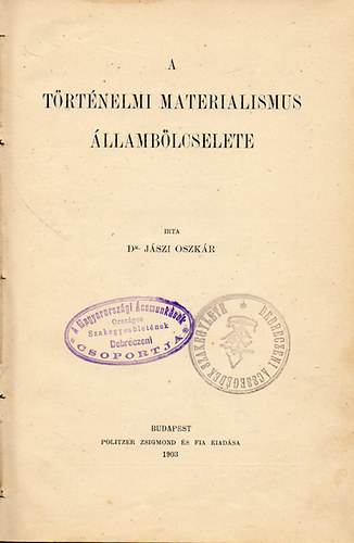 Dr. J�szi Oszk�r - A t�rt�nelmi materialismus �llamb�lcselete