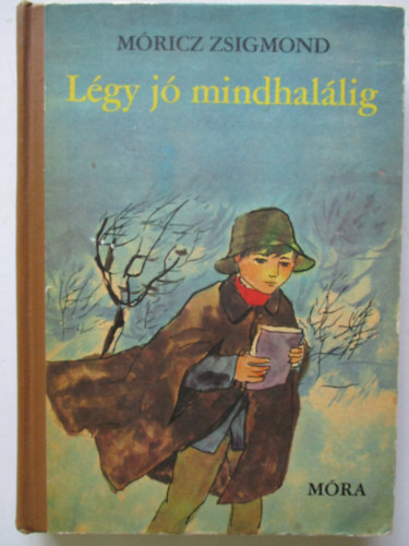 Mricz Zsigmond - Lgy j mindhallig