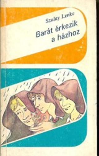 Szalay Lenke - Barát érkezik a házhoz
