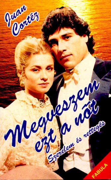 Juan Cortéz - Megveszem ezt a nőt - Szerelem és rettegés