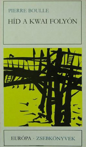 Soml� Vera  Pierre Boulle (szerk.), Rubin P�ter (ford.) - H�d a Kwai foly�n (Eur�pa Zsebk�nyvek 195)