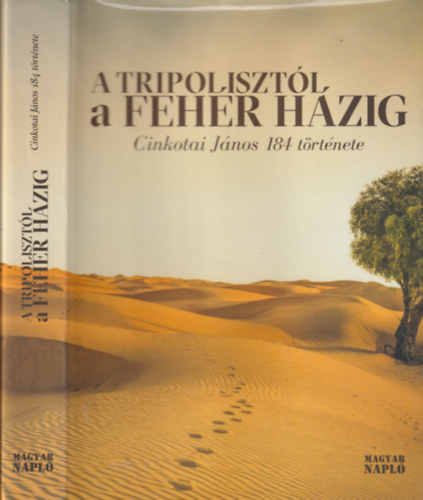 Tripolisztól a Fehér Házig- Cinkotai János 184 története