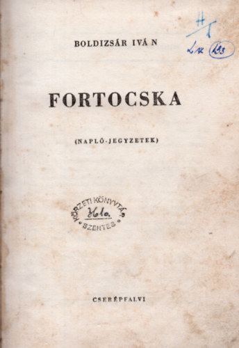 Boldizsr Ivn - Fortocska (Napl-jegyzetek)- I. kiads