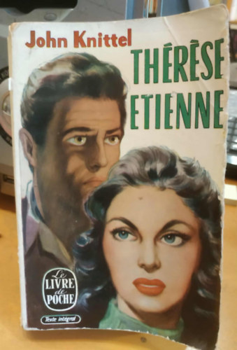 John Knittel - Th�r�se Etienne (francia nyelv�)(Le Livre de Poche 84/85)