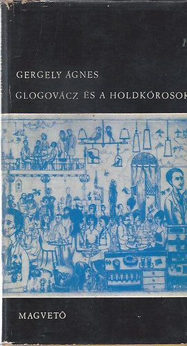 Gergely gnes - Glogovcz s a holdkrosok