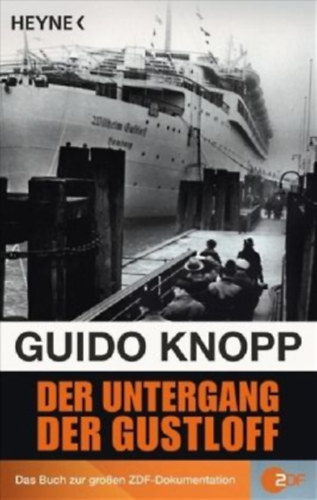 Guido Knopp - Der Untergang der Gustloff. Wie es wirklich war