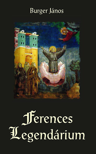 Burger J�nos - Ferences legend�rium