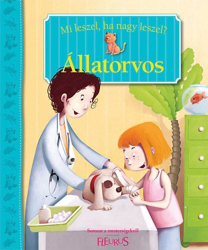 Mi leszel, ha nagy leszel? - llatorvos