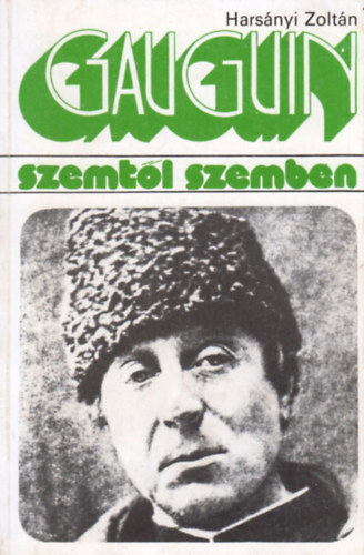 Harsányi Zoltán - Gauguin (Szemtől szemben)