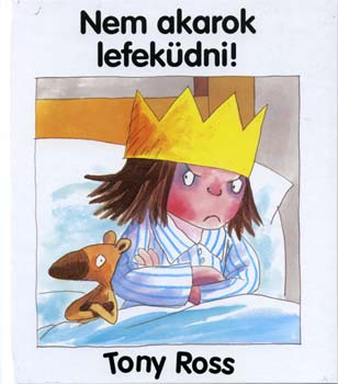 Tony Ross - Nem akarok lefekdni!