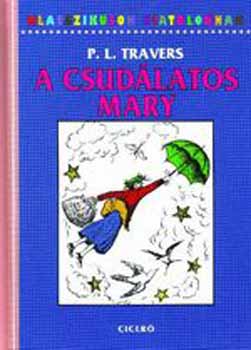 P. L. Travers - A csud�latos Mary