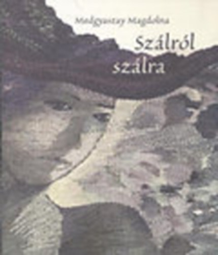 Medgyaszay Magdolna - Szlrl szlra