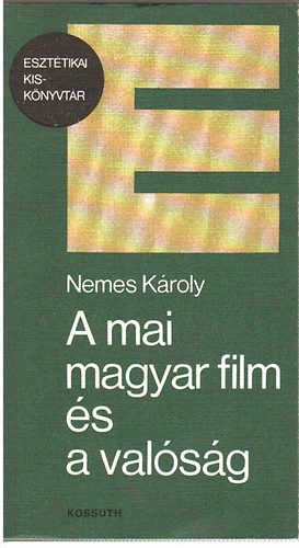 Nemes Kroly - A mai magyar film s a valsg
