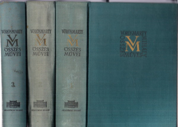V�r�smarty Mih�ly - V�r�smarty Mih�ly �sszes m�vei I.-III. -  Kisebb k�ltem�nyek I.-III. -- kritikai kiad�s