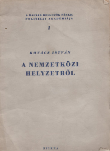 Kovcs Istvn - A Nemzetkzi helyzetrl