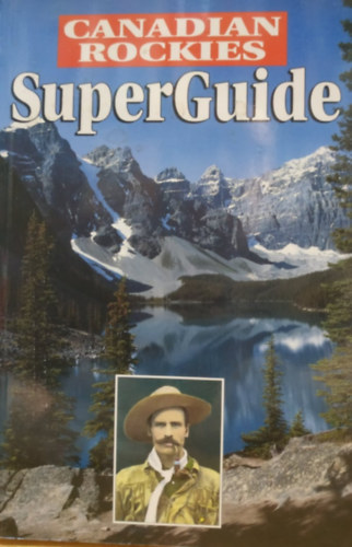 Graeme Pole - Canadian Rockies: SuperGuide (Altitude Publishing)