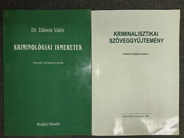 Dr. D�nos Val�r - Kriminol�giai ismeretek (2., �tdolgozott kiad�s) + Kriminalisztikai sz�veggy�jtem�ny