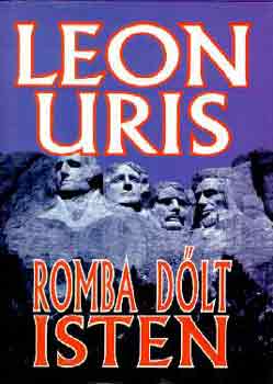 Leon Uris - Romba dőlt Isten