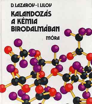 D.-Lilov, I. Lazarov - Kalandozs a kmia birodalmban