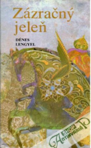 Lengyel Dénes - Zázračný jeleň (A csodaszarvas)